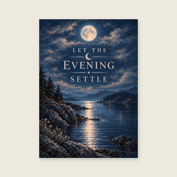 Let the Evening Settle Art Print