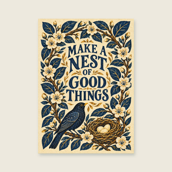 Make a Nest of Good Things Art Print