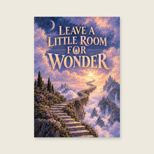 Leave a Little Room for Wonder Art Print