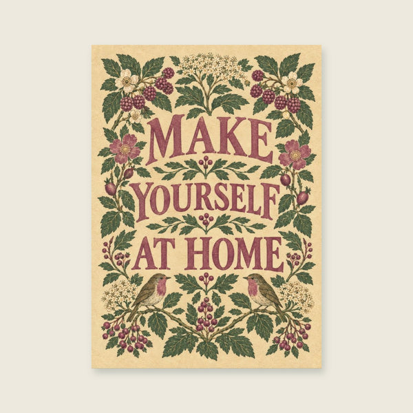 Make Yourself At Home Art Print