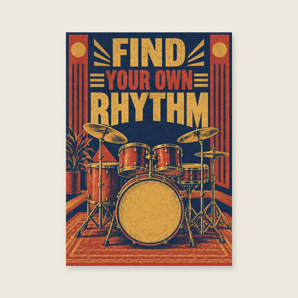 Find Your Own Rhythm Art Print