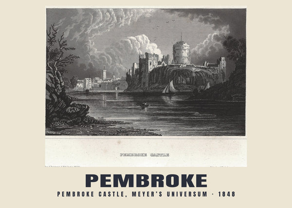 Pembroke Castle, Meyer’s Universum — 1848 · Historic engraving reproduction
