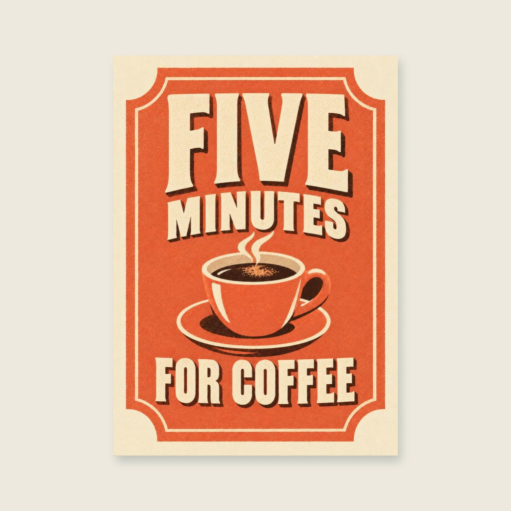 Five Minutes for Coffee — Retro cafe screenprint kitchen art print