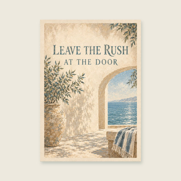 Leave the Rush at the Door Art Print
