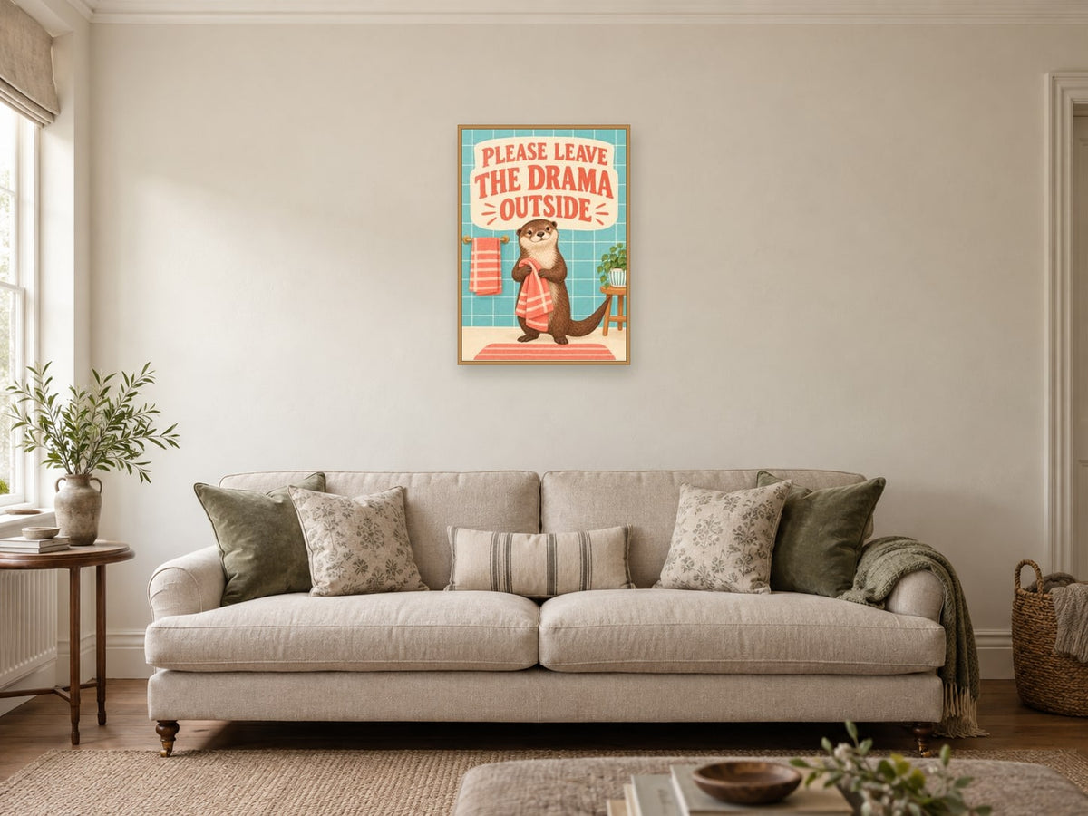 Please Leave the Drama Outside — A2 artwork shown in a room with a natural wood frame; select a framed finish to include a frame