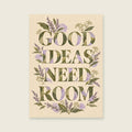 Good Ideas Need Room — Botanical collage home office art print