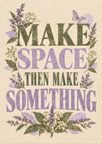 Make Space Then Make Something — artwork detail