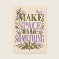Make Space Then Make Something — Botanical collage home office art print