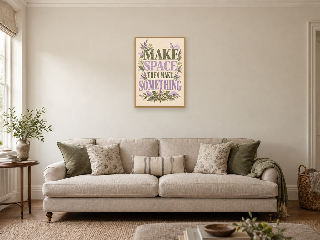 Make Space Then Make Something — A2 artwork shown in a room with a natural wood frame; select a framed finish to include a frame
