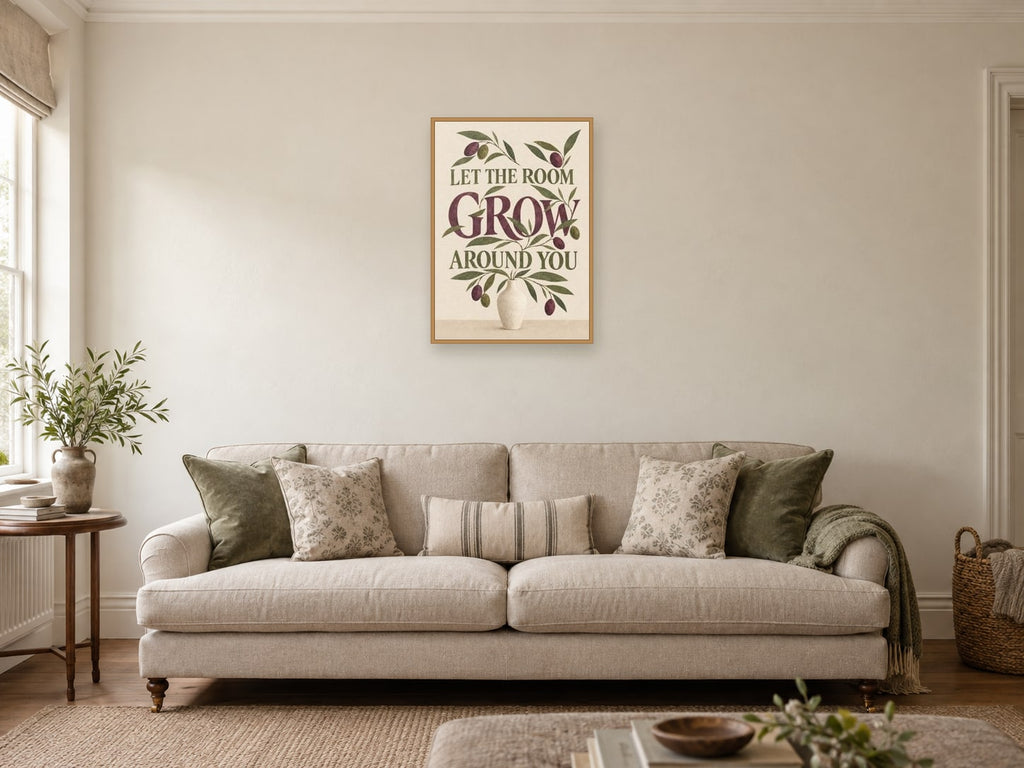 Let the Room Grow Around You — A2 artwork shown in a room with a natural wood frame; select a framed finish to include a frame