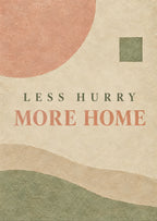 Less Hurry More Home — artwork detail