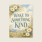 Wake to Something Kind — Loose floral painting bedroom art print