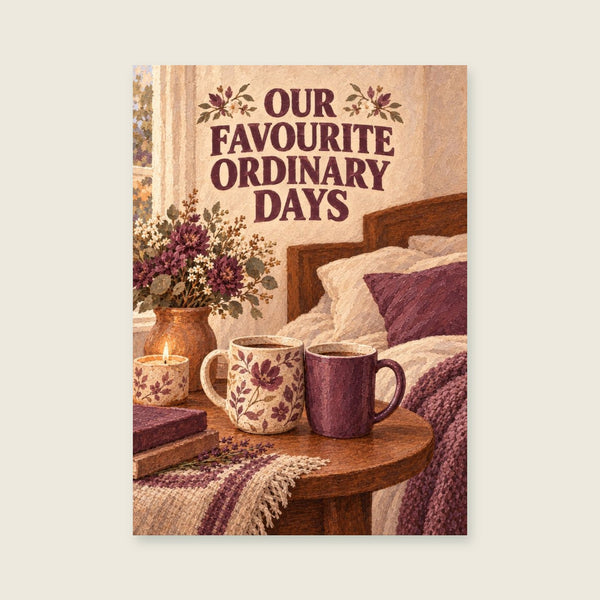 Our Favourite Ordinary Days Art Print