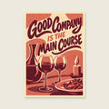 Good Company Is the Main Course — Colourful supper screenprint dining room art print