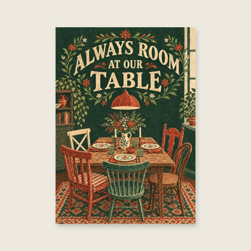 Always Room at Our Table — Bespoke typographic illustration dining room art print
