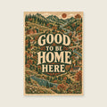 Good to Be Home Here — Original decorative cartography hallway art print