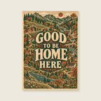 Good to Be Home Here — Original decorative cartography hallway art print