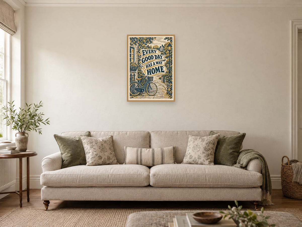 Every Good Day Has a Way Home — A2 artwork shown in a room with a natural wood frame; select a framed finish to include a frame