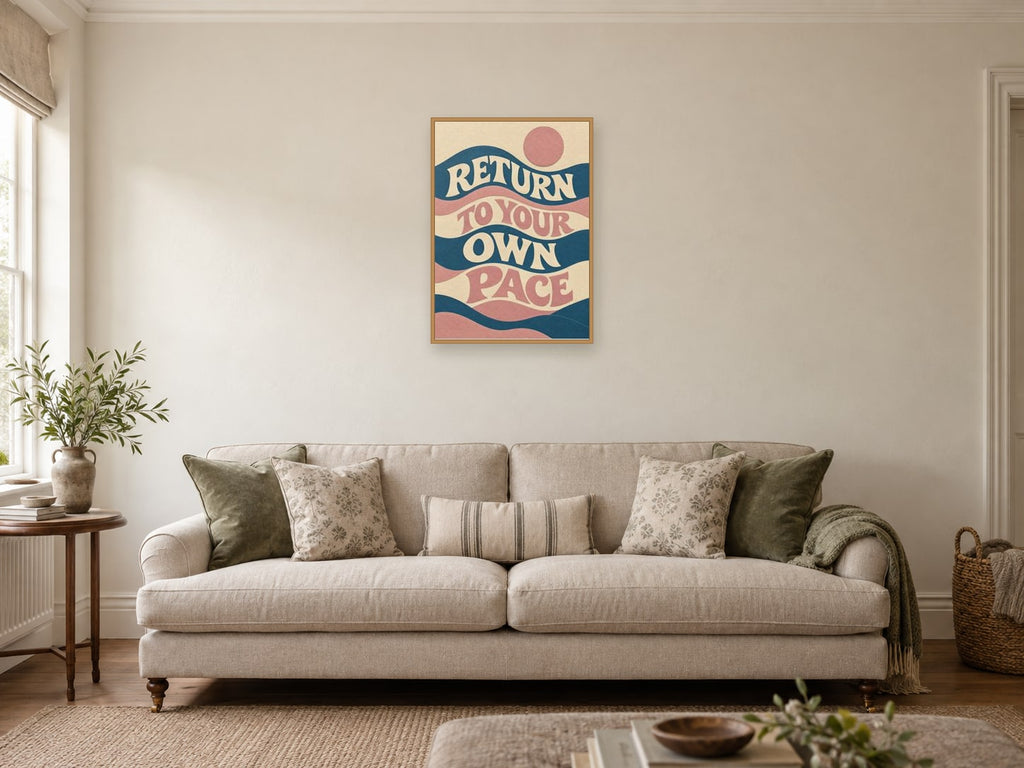 Return To Your Own Pace — A2 artwork shown in a room with a natural wood frame; select a framed finish to include a frame