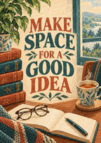 Make Space For A Good Idea — artwork detail