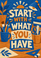 Start With What You Have — artwork detail
