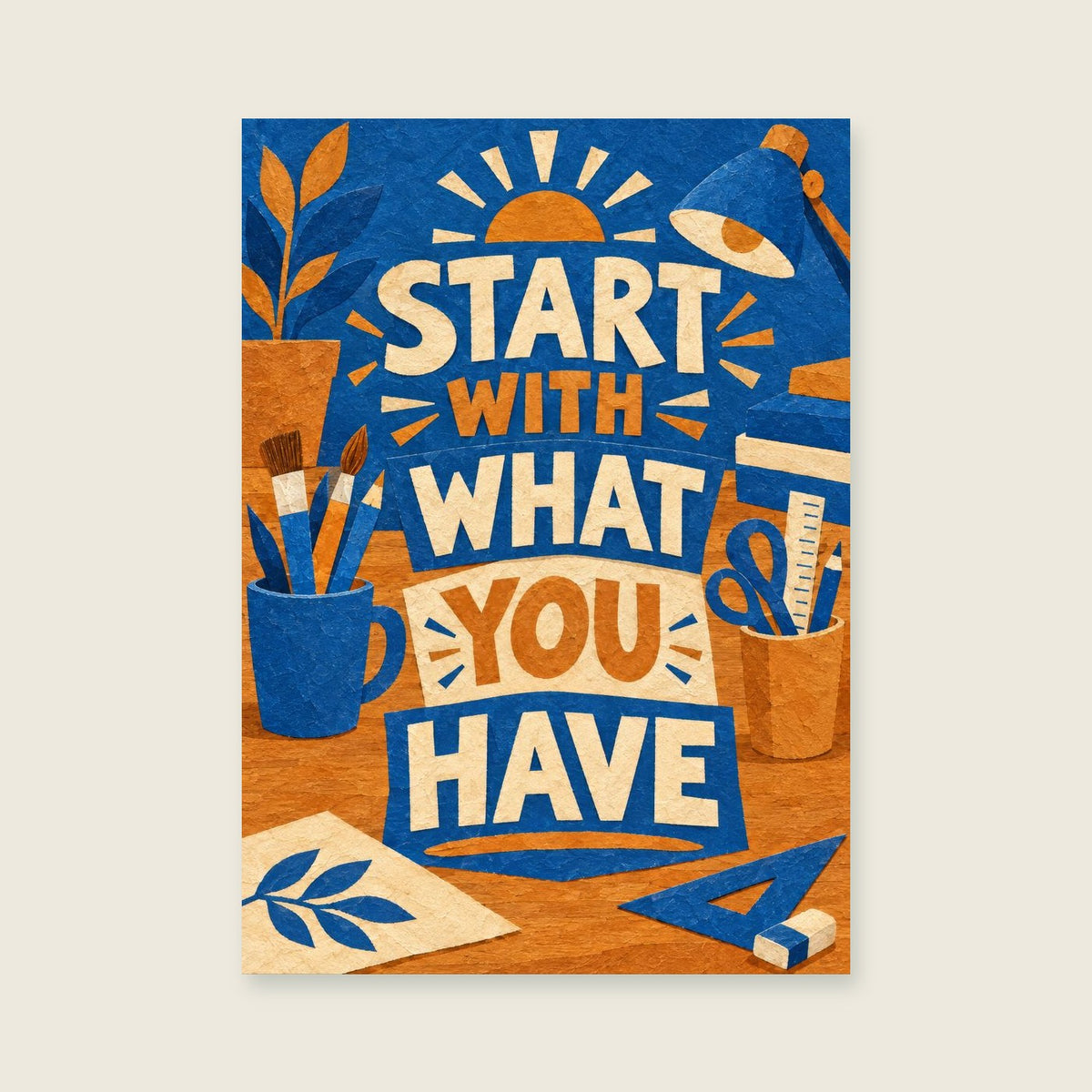 Start With What You Have — Tactile painted collage home office art print