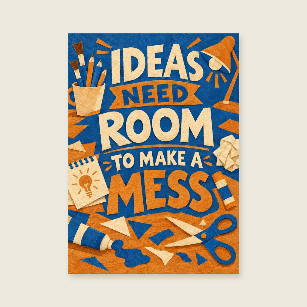 Ideas Need Room To Make A Mess — Tactile painted collage home office art print