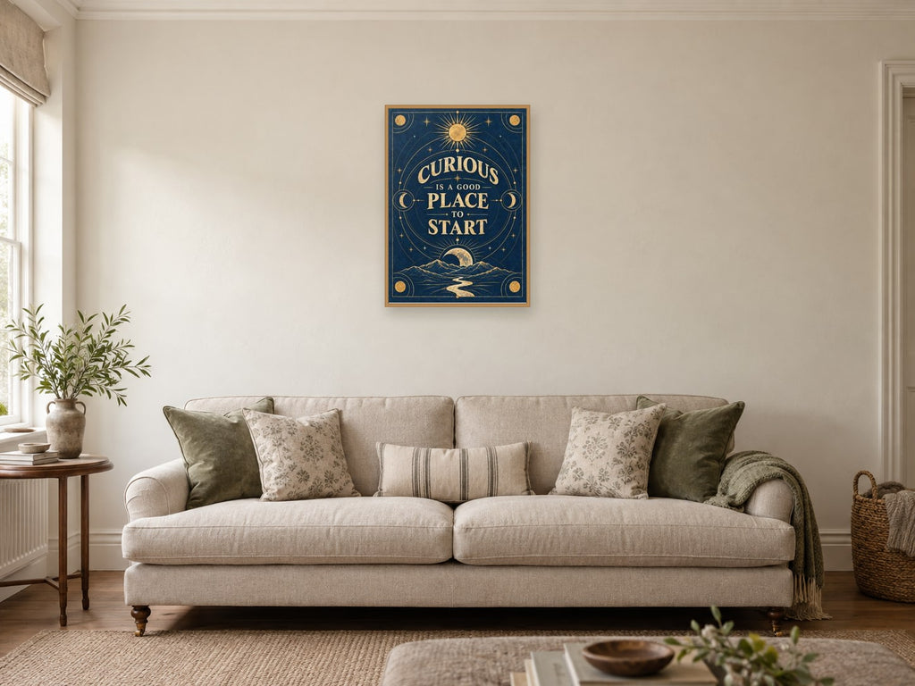 Curious Is A Good Place To Start — A2 artwork shown in a room with a natural wood frame; select a framed finish to include a frame