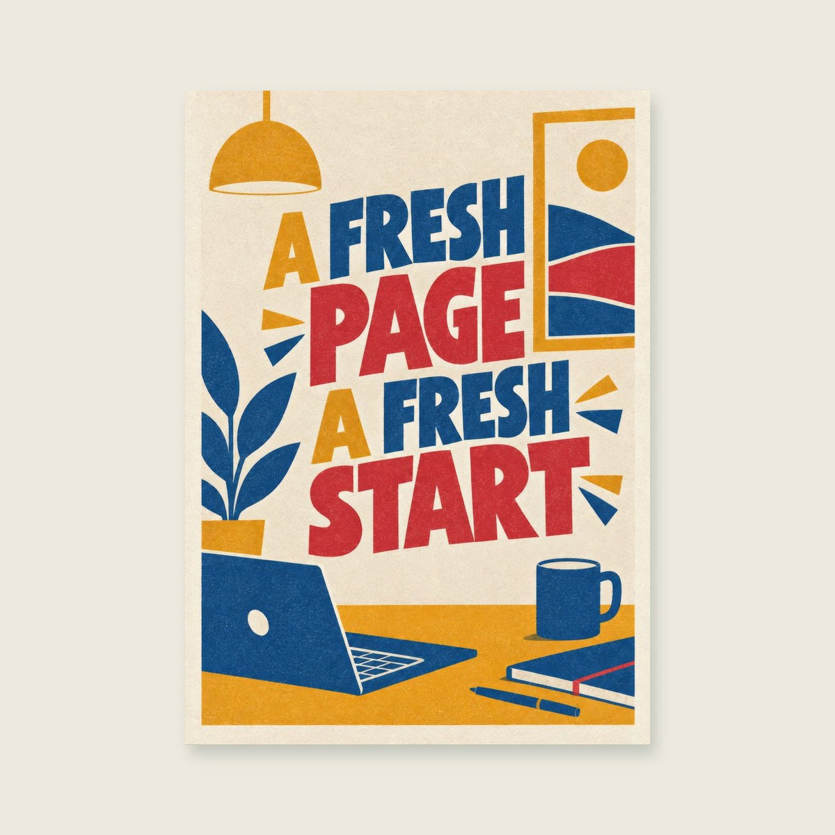 Fresh Page A Fresh Start — Confident geometric screenprint home office art print