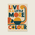 Live In A Little More Colour — Original geometric modernism living room art print