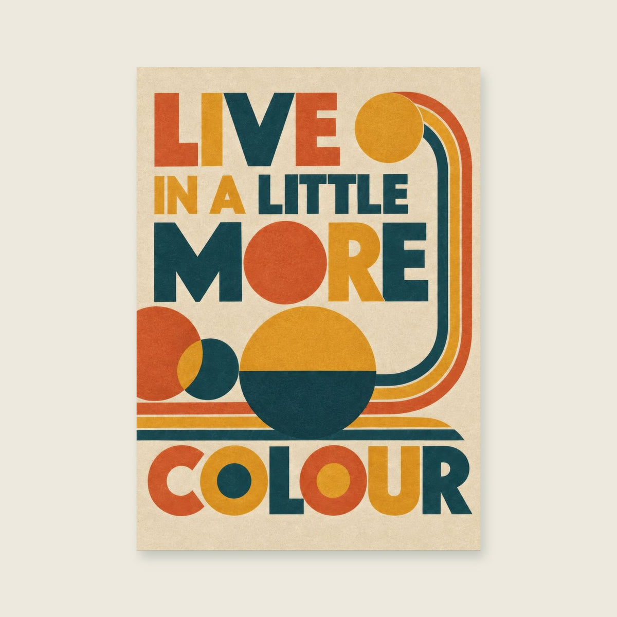 Live In A Little More Colour — Original geometric modernism living room art print