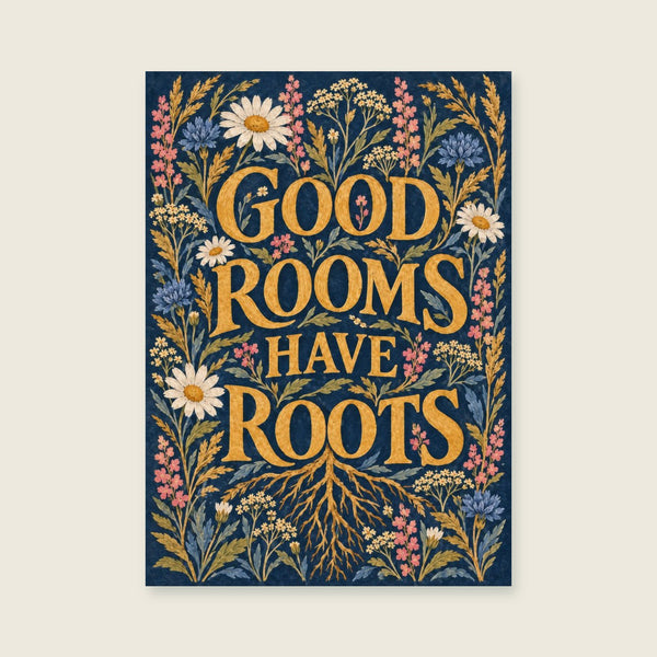 Good Rooms Have Roots Art Print