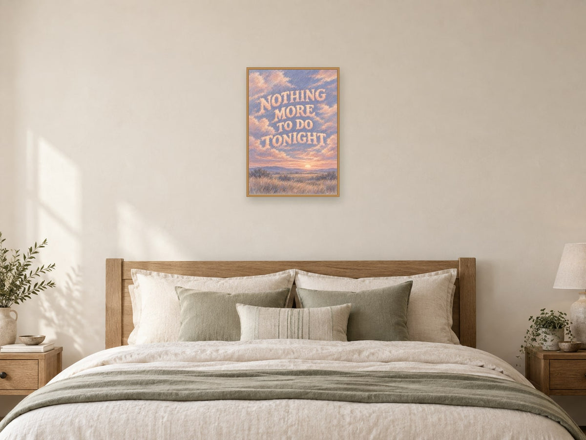 Nothing More To Do Tonight — A2 artwork shown in a room with a natural wood frame; select a framed finish to include a frame