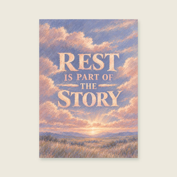 Rest Is Part Of The Story Art Print