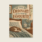 The Ordinary Is Our Favourite — Expressive domestic illustration bedroom art print
