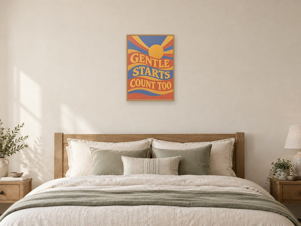 Gentle Starts Count Too — A2 artwork shown in a room with a natural wood frame; select a framed finish to include a frame