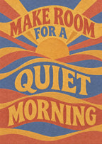 Make Room For A Quiet Morning — artwork detail