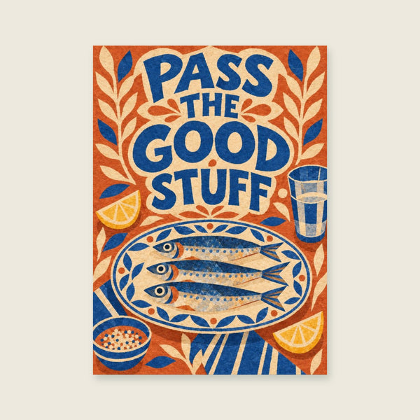 Pass The Good Stuff Art Print