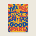 This Way To The Good Part — Oversized geometric lettering hallway art print