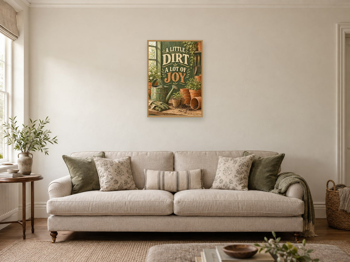 Little Dirt A Lot Of Joy — A2 artwork shown in a room with a natural wood frame; select a framed finish to include a frame