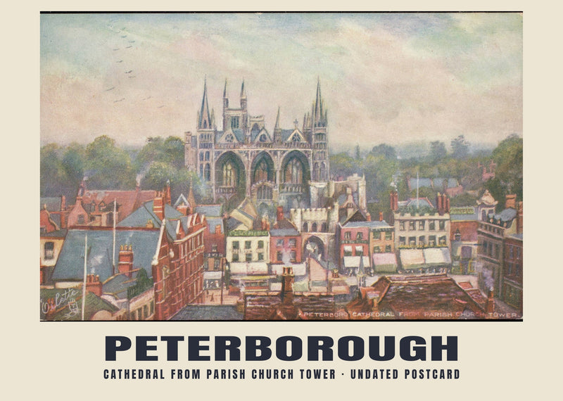 Cathedral from Parish Church Tower, Peterborough — 20th century, undated · Historic illustrated postcard print