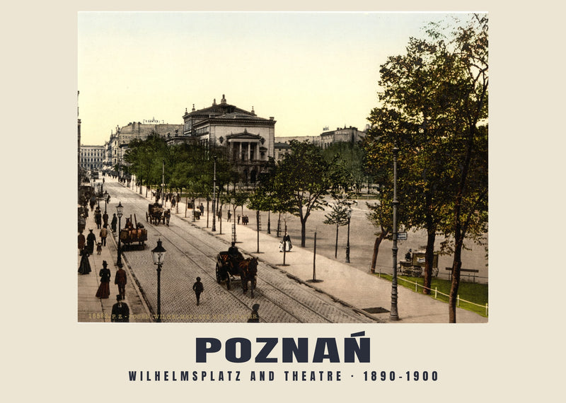 Wilhelmsplatz and Theatre, Poznań — 1890–1900 · Vintage photochrom print