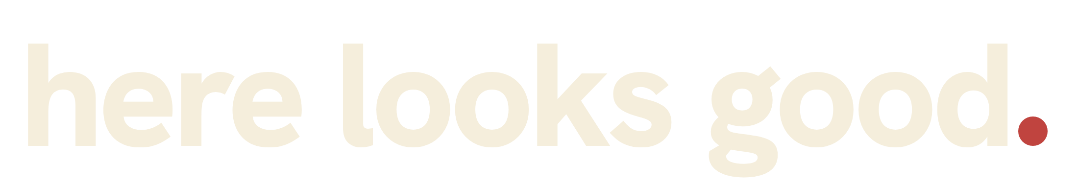 Here Looks Good